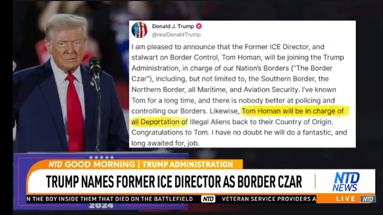 TRUMP NAMES FORMER ICE DIRECTOR AS BORDER CZAR