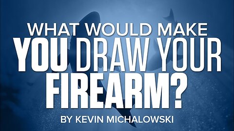What Would Make You Draw Your Firearm?: Into the Fray episode 109