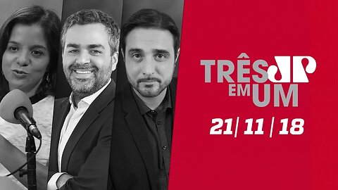 3 em 1 - 21/11/18 - Bolsonaro e equipe anunciam mais dois nomes para o próximo governo