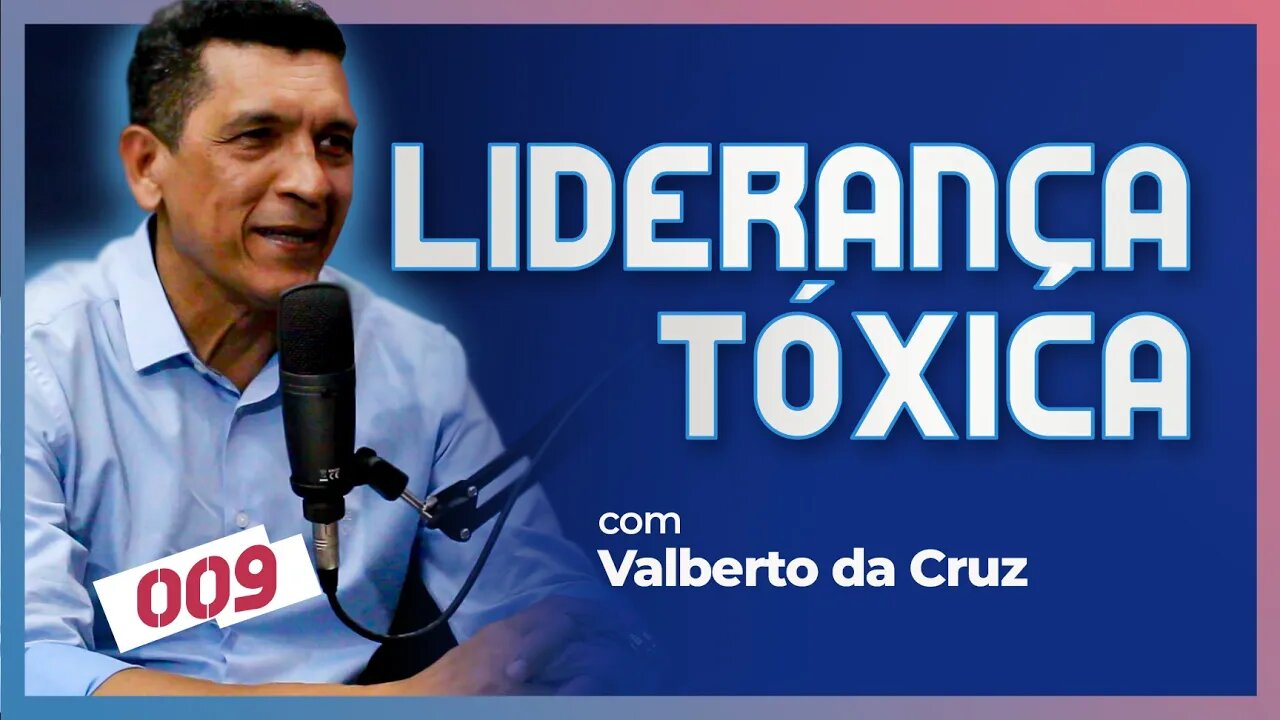 LIDERANÇA BÍBLIA E LIDERANÇA TÓXICA [+ VALBERTO DA CRUZ] | CC Cast #09