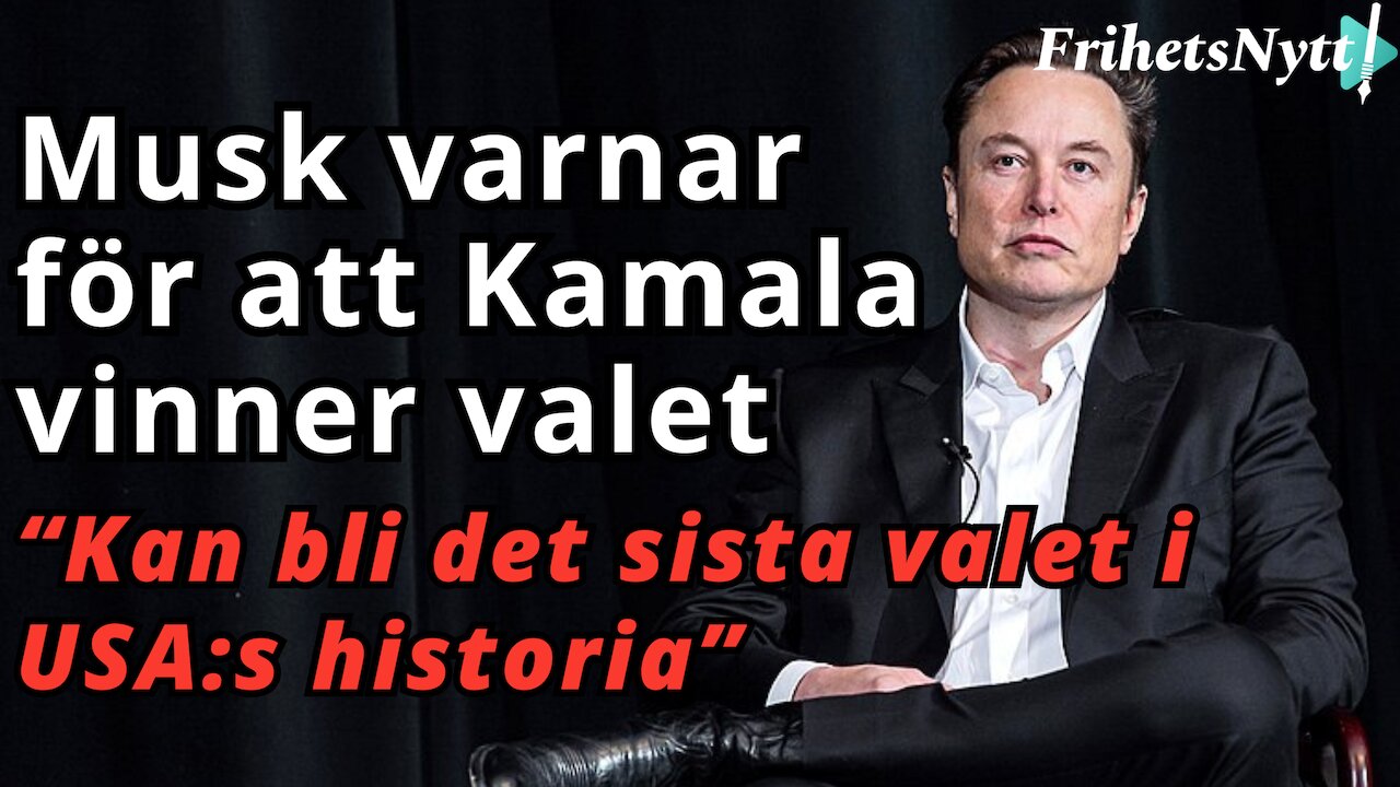 Elon Musk varnar för att detta kan bli USA:s sista demokratiska val