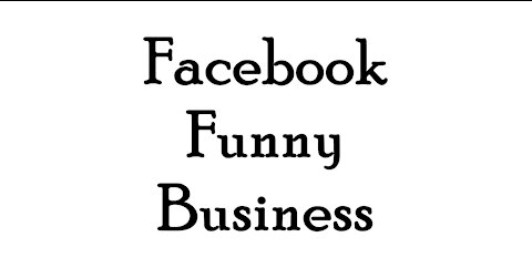 Facebook Funny Business