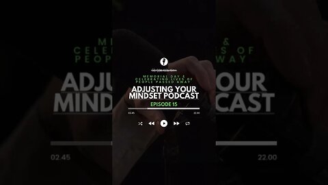 Adjusting Your Mindset Podcast - Episode 15 - Memorial Day and Celebrating Our Passed Loved Ones