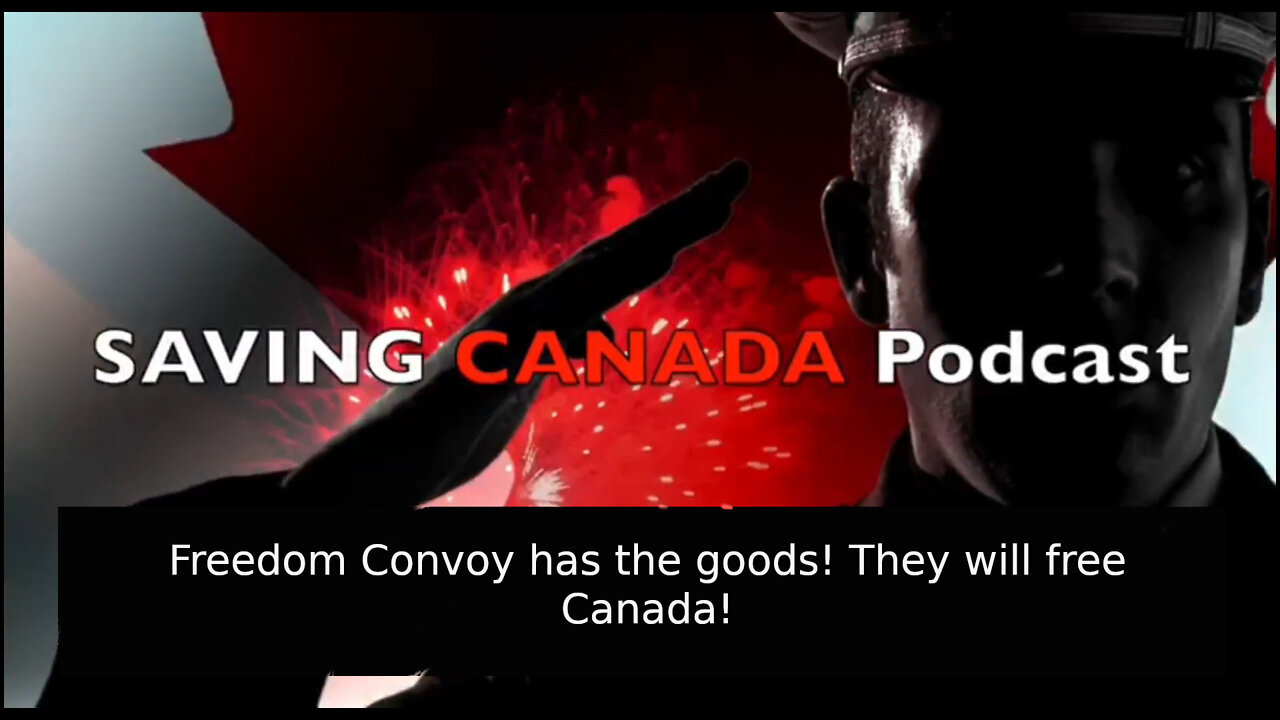 SCP21 - Freedom Convoy 2022 has the goods! They will free Canada!