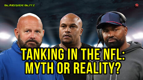 Tanking in the NFL: Myth or Reality | Blindside Blitz Ep. 34