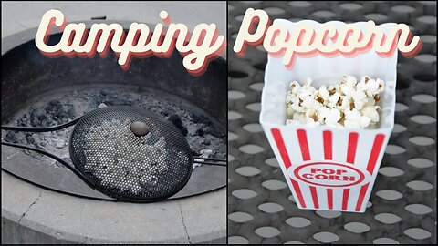 Campfire Popcorn | Camping Food