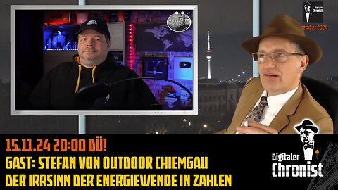 Aufzeichnung vom 15.11.24 Gast: Stefan von Outdoor Chiemgau - Der Irrsinn der Energiewende in Zahlen