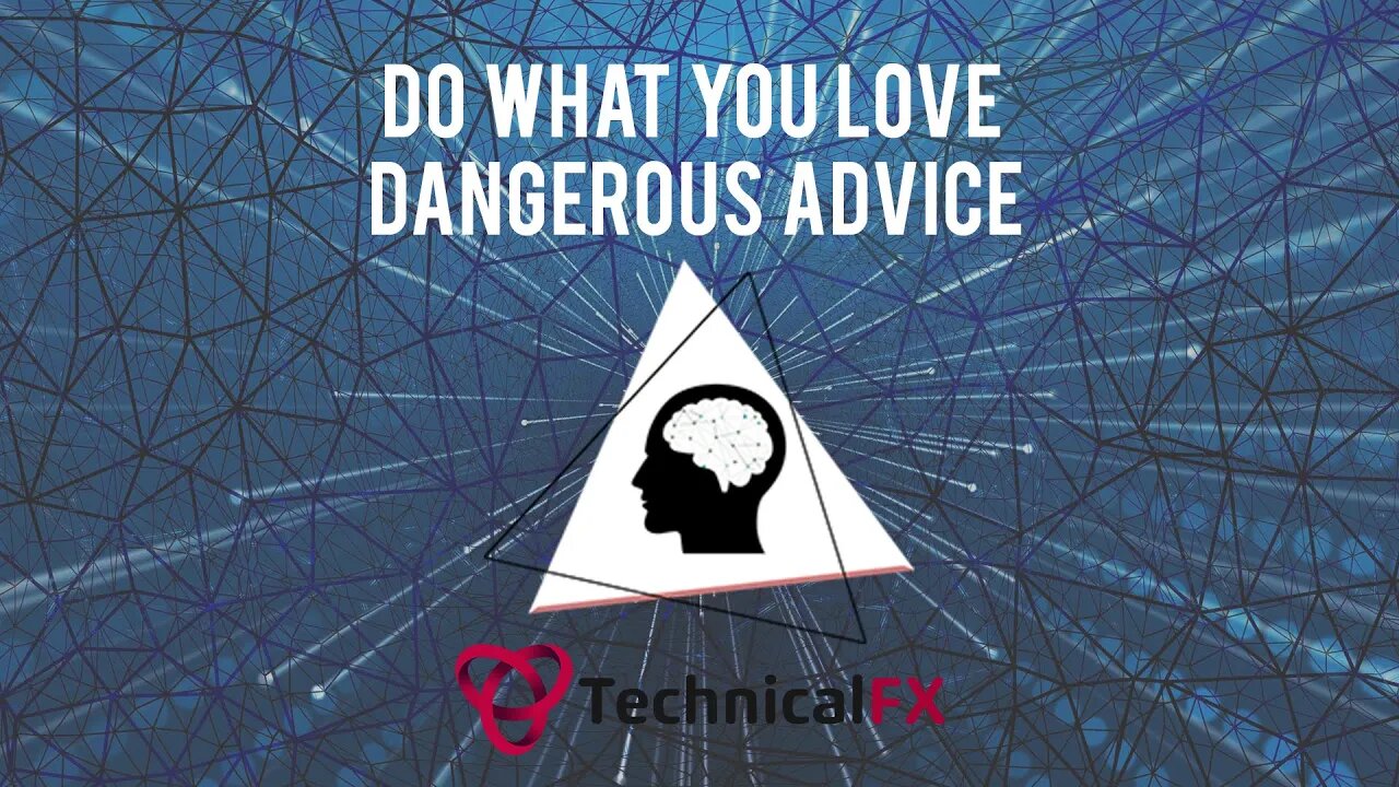 Do What You Love Is A Dangerous Advice