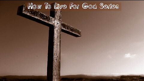 Sunday 10:30am Worship - 8/15/21 - "How To Live For God - Walking In Wisdom - Pt 1 of 2"