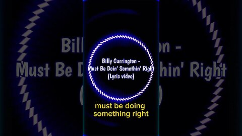 Billy Currington - Must Be Doin' Somethin' Right (Lyrics) #shorts