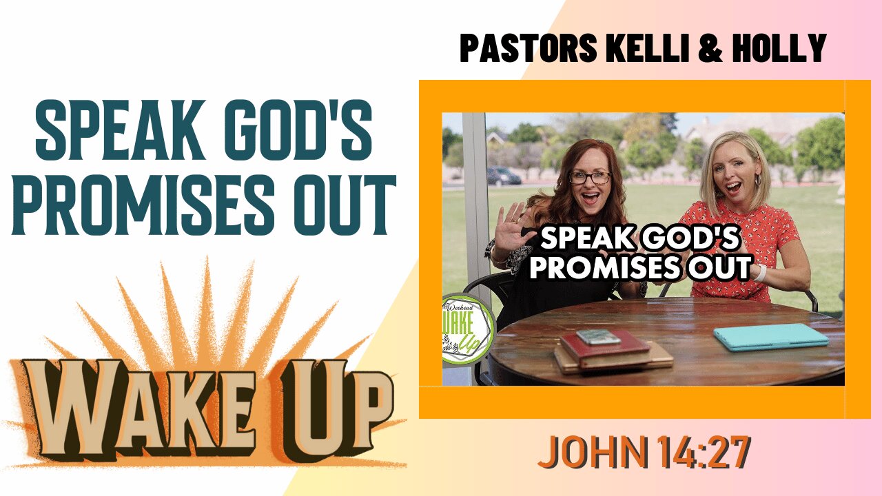 WakeUp Daily Devotional | Speak God's Promises OUT | John 14:27