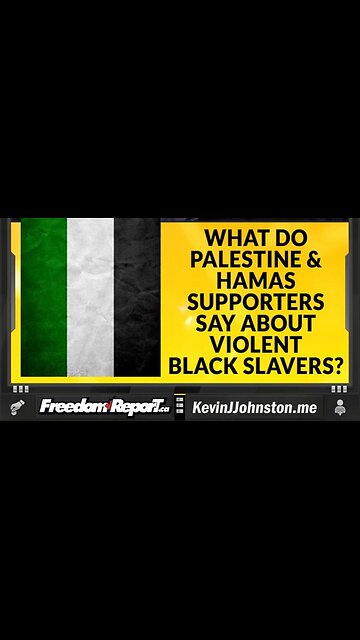 WHY ARE PALESTINIAN SUPPORTERS OK WITH HAMAS KIDNAPPING BLACKS IN THE SUDAN TO MAKE THEM SLAVES?