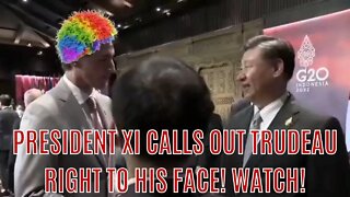 President Xi Calls Out Trudeau Right to His Face! Watch!