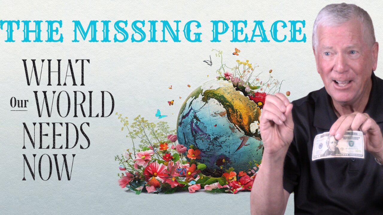 What Our World Needs Now Episode 3 - The Missing Peace