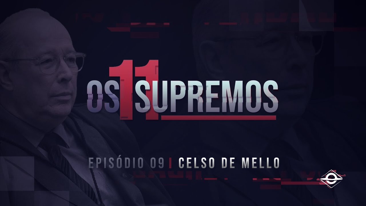 Vamos Acordar Brasil - Celso de Mello OS 11 SUPREMOS (EP 9)