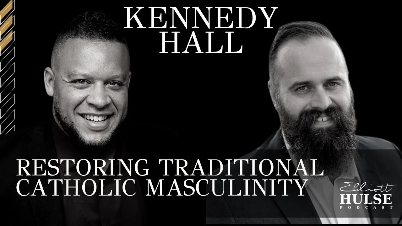 Restoring Traditional Catholic Masculinity with Kennedy Hall | 19