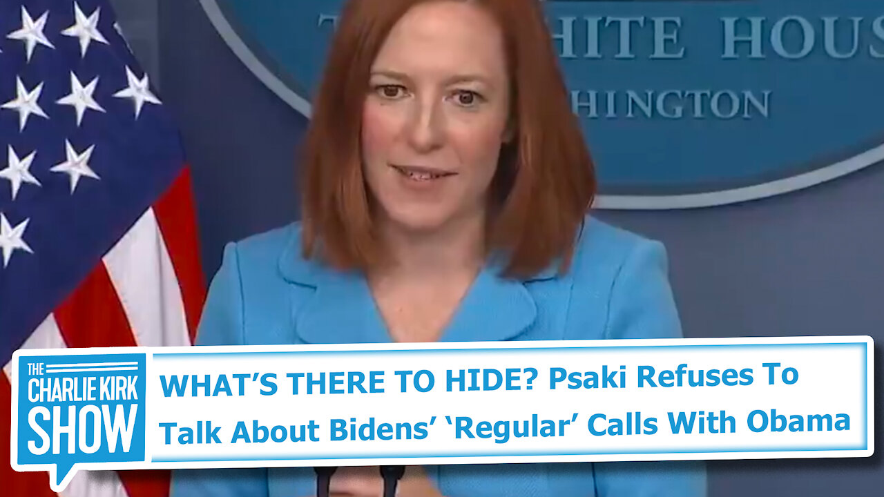 WHAT’S THERE TO HIDE? Psaki Refuses To Talk About Bidens’ ‘Regular’ Calls With Obama