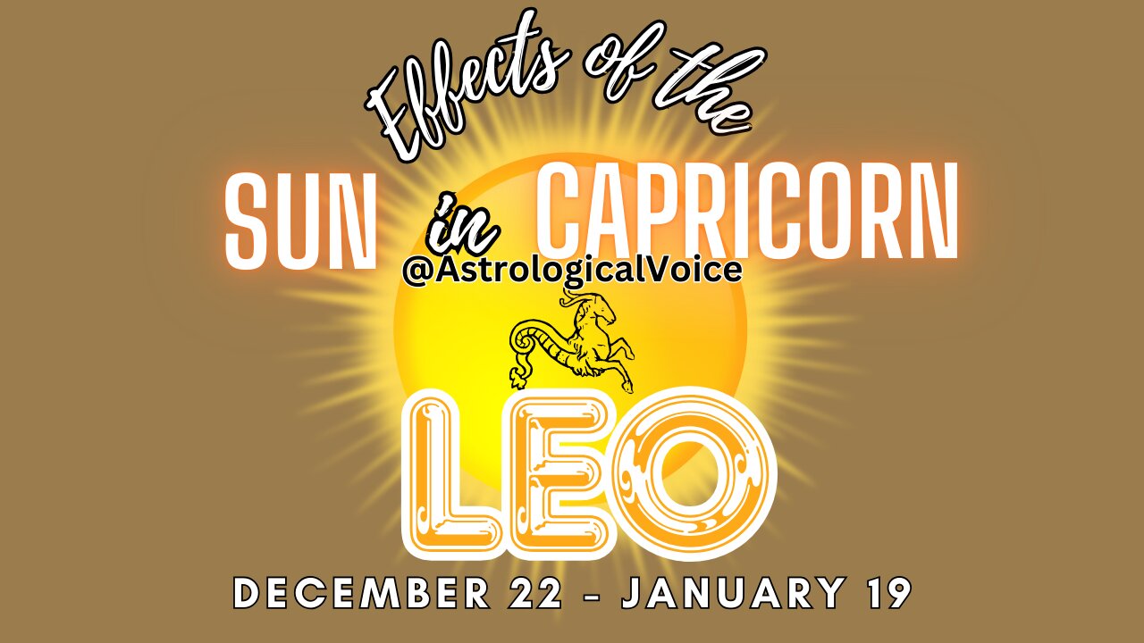 Leo: Effects of Sun in Capricorn Dec 22-Jan 19