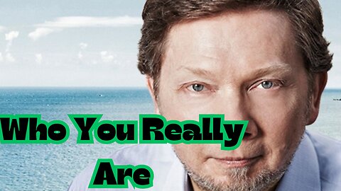 Who We Really Are | ECKHART TOLLE