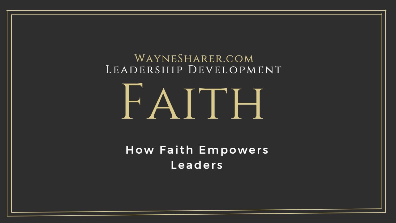 How Faith Empowers Leaders for Success - Leadership Development Topics