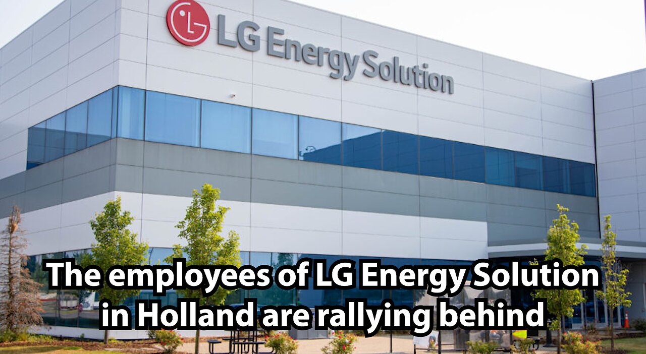 The employees of LG Energy Solution in Holland are rallying behind