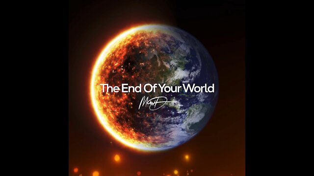 The End Of YOUR World