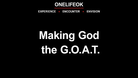 Making God the G.O.A.T. - Sun 12/8/24