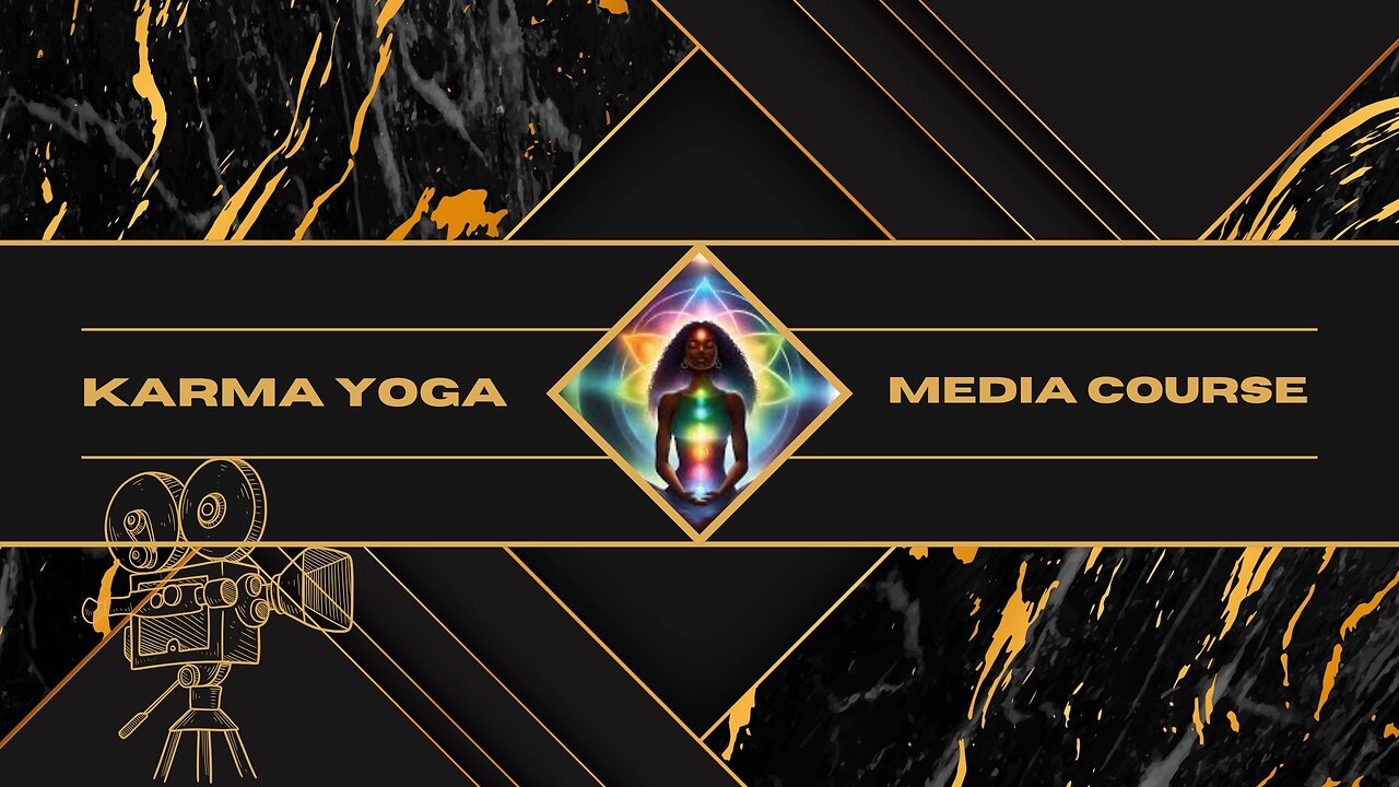 Karma Yoga & Our Media Course