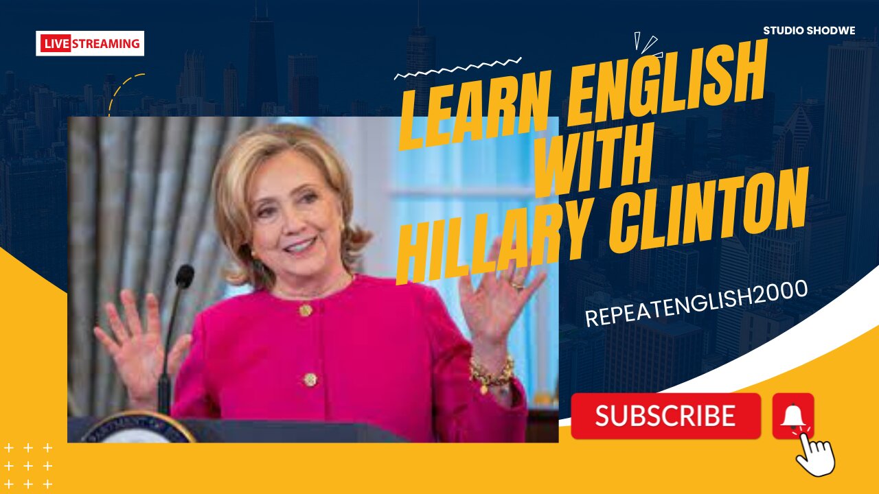 Practice English with Hillary Clinton Speeches || Part One