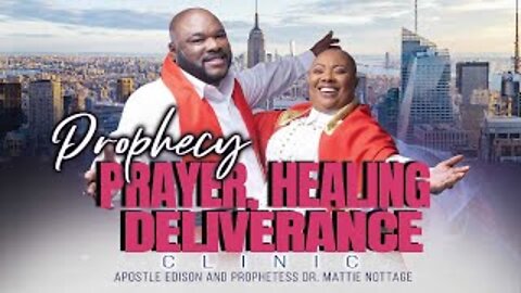 PROPHECY PRAYER, HEALING & DELIVERANCE CLINIC | DRS. EDISON & MATTIE NOTTAGE