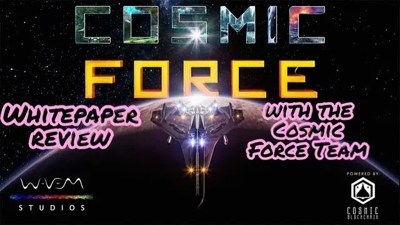 COSMIC FORCE WHITEPAPER REVIEW WITH THE COSMIC FORCE TEAM!
