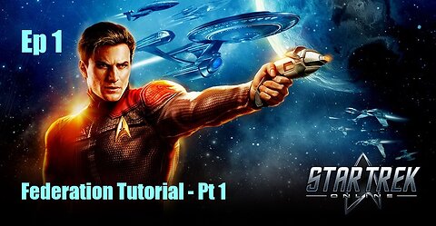 Star Trek Online - FED - Ep 1: Federation tutorial pt 1