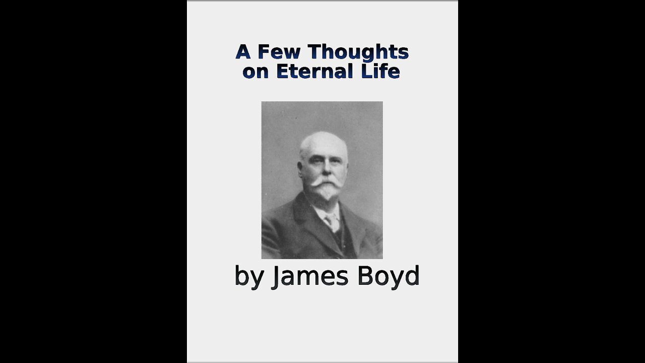 A Few Thoughts on Eternal Life by James Boyd