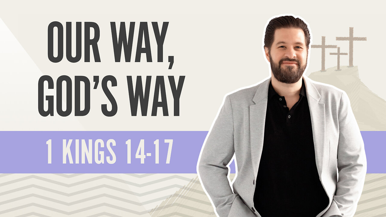 Bible Discovery, 1 Kings 14-17 | Our Way, God's Way - March 29, 2024