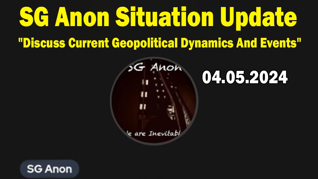 SG Anon & Jon Dowling Situation Update Apr 5: "Discuss Current Geopolitical Dynamics And Events"