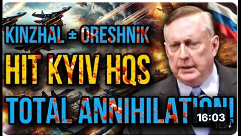 Douglas Macgregor: Russian Kinzhal + Oreshnik Strike Destroys Kyiv HQs! NATO in Total Disarray!