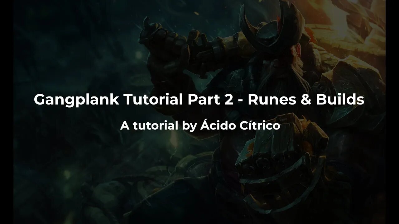 Ácido Cítrico | Gangplank Tutorial Part 2 - Generic Runes and Builds