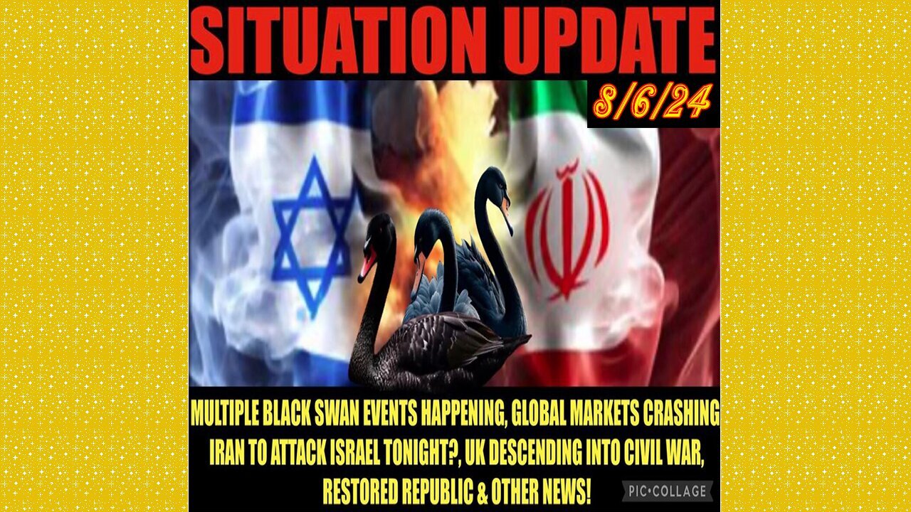 SITUATION UPDATE 8/6/24 - Global Stock Mkts Crash, WW3 & Uk Civil War Looms, No way out