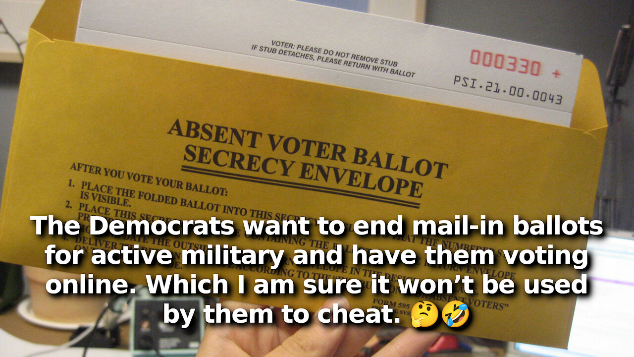 With States Fortifying Elections, Democrats Eye Military Absentee Ballots as Their New Way to Cheat