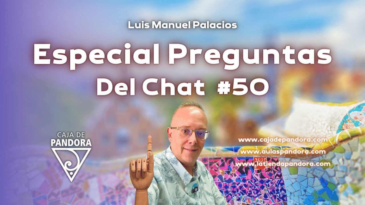 Especial Preguntas Del Chat #50 con Luis Manuel Palacios Gutiérrez