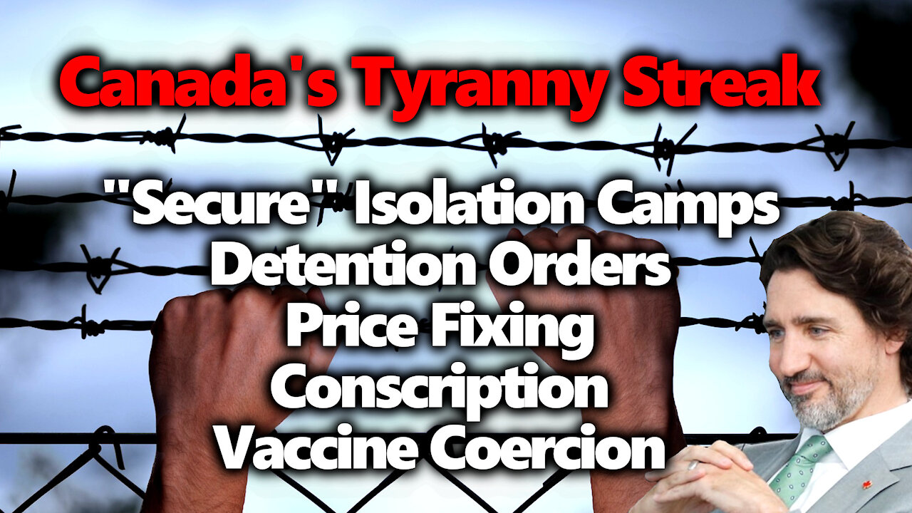 Secure Isolation Camps In Canada! Military Deployed? Conscription? Property Confiscation? WAKE UP