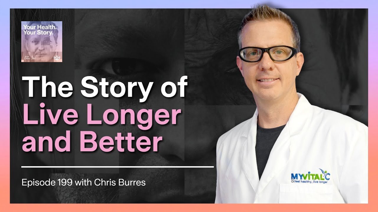 The Story of Live Longer and Better with Chris Burres