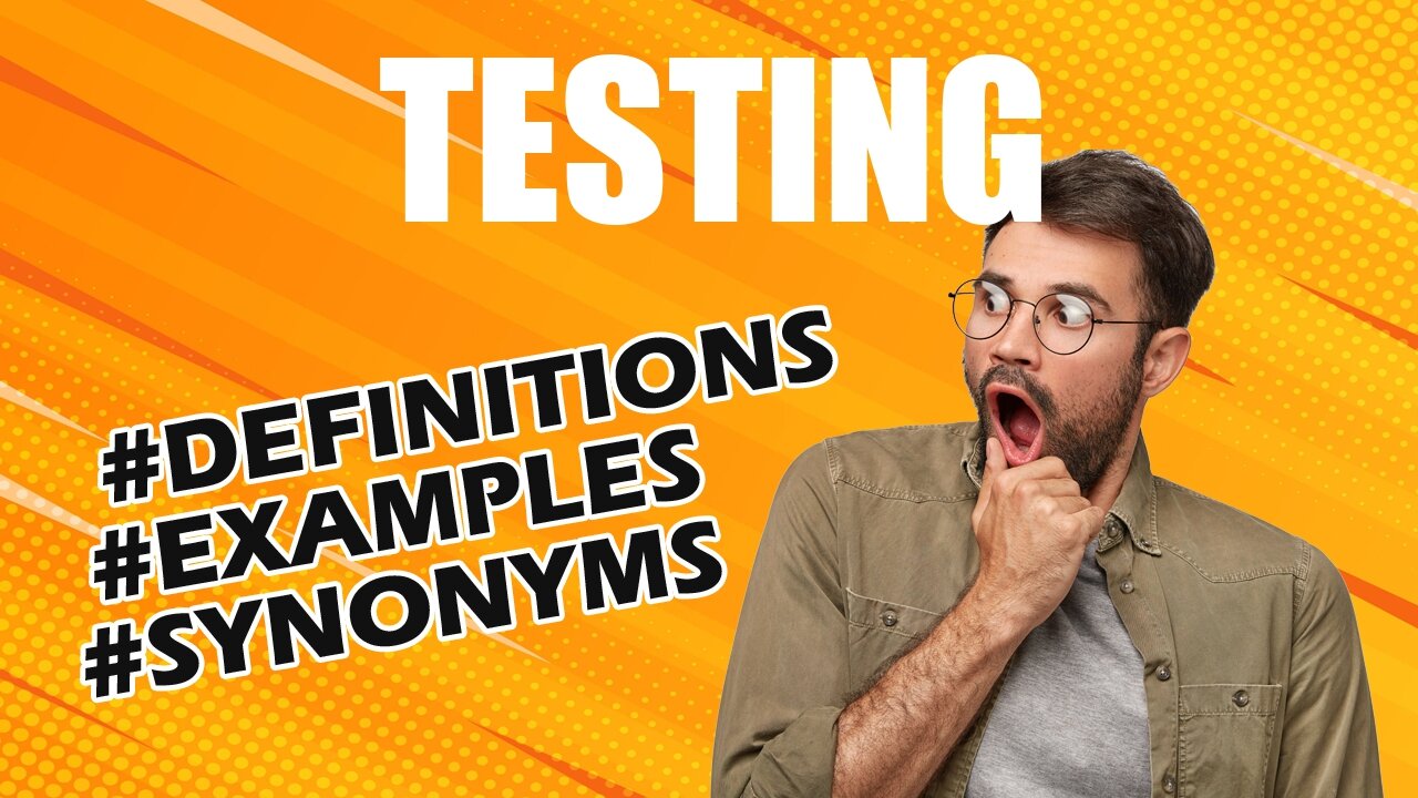Definition and meaning of the word "testing"