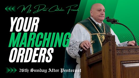 Your Marching Orders | 26th Sunday After Pentecost (2024)