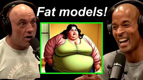 David Goggins & Joe Rogan Talk About Fat Models