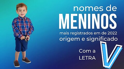 Nomes de meninos com letra V.