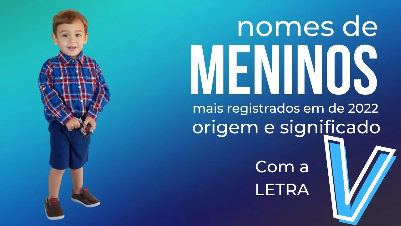 Nomes de meninos com letra V.