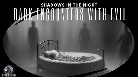 The Shadow War: Sleep Paralysis, Evil Entities, and Spiritual Warfare