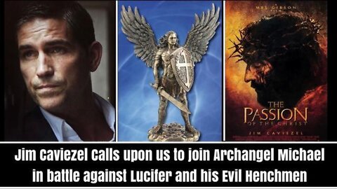 Jim Caviezel Calls Upon us to Join Archangel Michael in Battle Against Lucifer and His Evil Henchmen