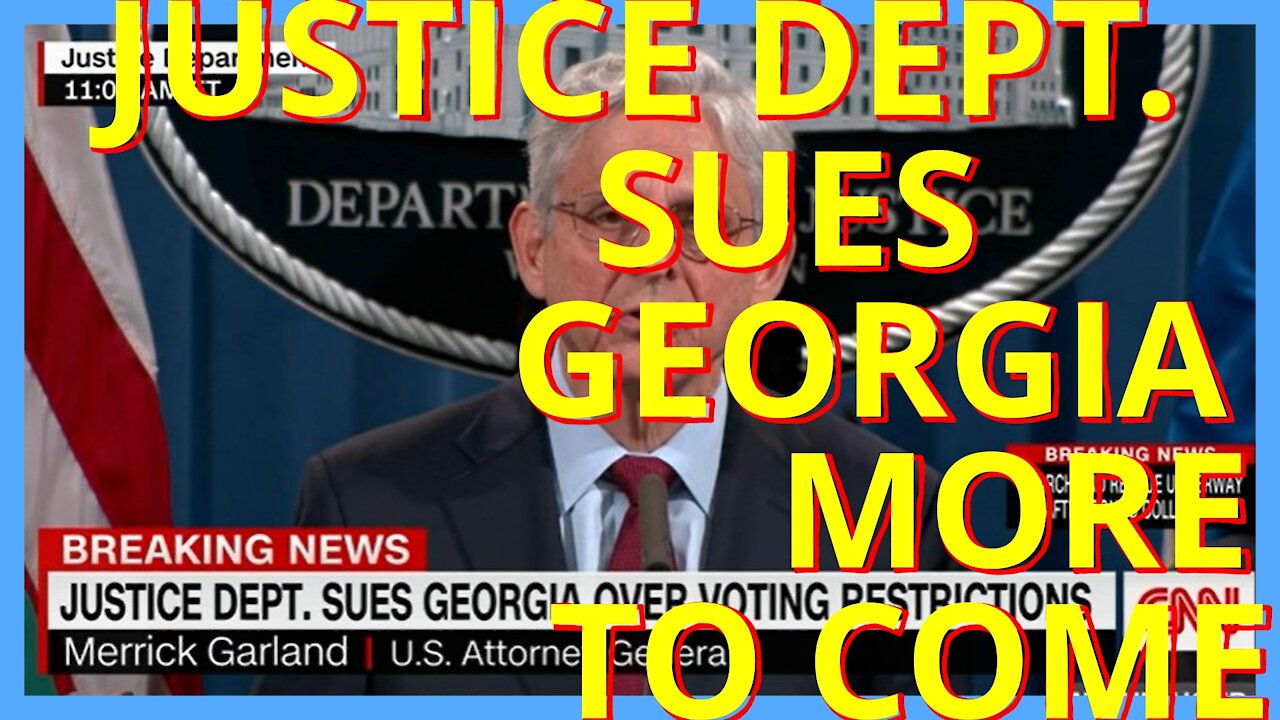 JUSTICE DEPT. SUES GEORGIA MORE TO COME ELECTION LAWS
